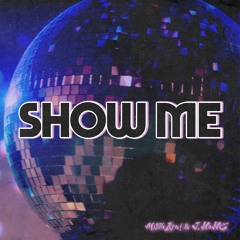 Show Me (feat. J.None)