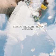 gebrochenes licht (siovo - xetex remix)
