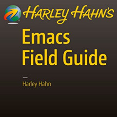 Read EPUB 💛 Harley Hahn's Emacs Field Guide by  Harley Hahn EPUB KINDLE PDF EBOOK