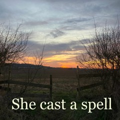 She cast a spell
