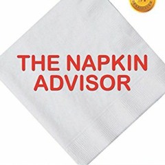 GET PDF 💖 The Napkin Advisor: 50 Ways To Present Income Protection Concepts On The B