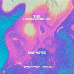 The Chainsmokers, Ship Wrek - The Fall (Dynamick Remix)