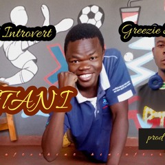 Chiani Introvert_KUTANI ft Greezie Shattah_Official audio produced by Blackmoras
