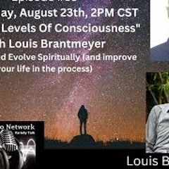 Becoming Quantum Conscious With Bart Sharp Episode #35  8 - 23 - 23, Guest Louis Brantmeyer