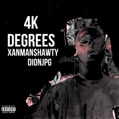 XANMAN$HAWTY - 4000 Degrees (Dion x Facu)