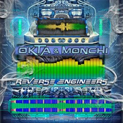 Okta & Monchi - Reverse Engineers