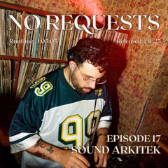No Requests #17 - Sound Arkitek Takeover