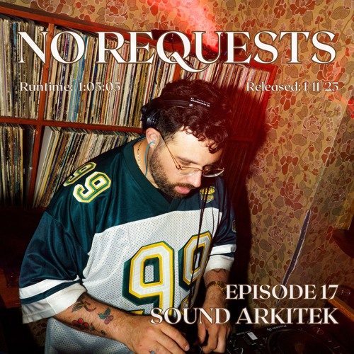 No Requests #17 - Sound Arkitek Takeover