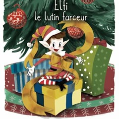 Elfi le lutin farceur (raconter et chanter pour des élèves de maternelle) (French Edition) téléchargement PDF - GgoU7uQV2b