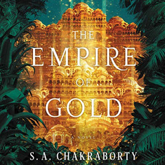 free EPUB 📂 The Empire of Gold: A Novel: The Daevabad Trilogy, Book 3 by  S. A. Chak