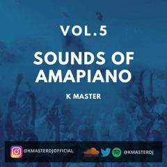 K Master - Sounds Of Amapiano Vol. 5