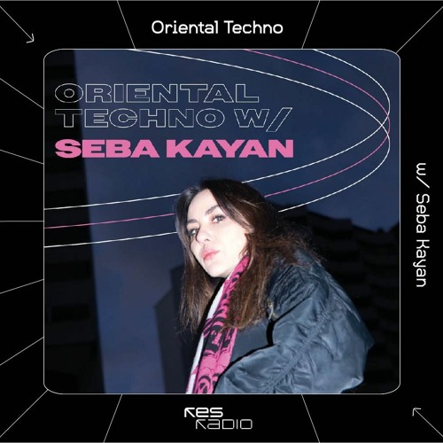 Oriental Techno #3 w/ Seba Kayan | Guest: Asma Aiad