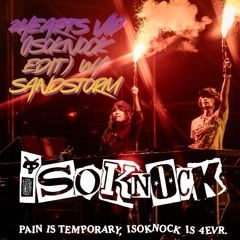 2HEARTs VIP (ISOKNOCK Edit) w/ Sandstorm