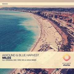 Axxound & Blue Harvest - Miles (Eric De La Vega Extended Remix) [ESH233]