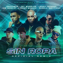Sin Ropa Remix - Anonimus, Lenny Tavarez, Brytiago, Jay Wheeler, Nio Garcia, Casper Magico, Darell
