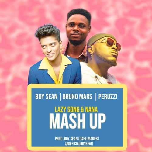 Stream Bruno Mars_Peruzzi - Lazy Song & Nana (Boy Sean Mashup).mp3 by Boy  Sean | Listen online for free on SoundCloud