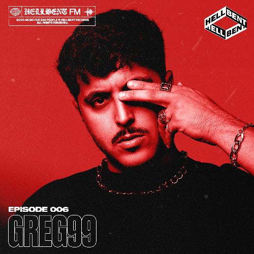 Hellbent FM — Episode 006: GREG99