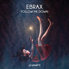 Ebrax - Follow Me Down