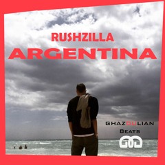 RUSHZILLA - ARGENTINA (Prod.by GHAZOULIAN BEATS)