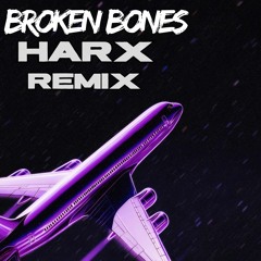 Broken Bones  (HARX Remix)
