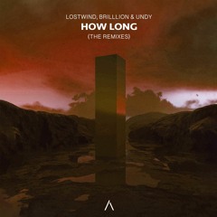 LOSTWIND & BrillLion - How Long ft. UNDY (Falling North & H4RRIS Remix)