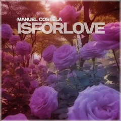 Manuel Costela - IsForLove (FREE DOWNLOAD)