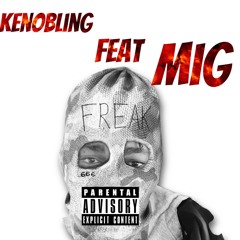 Kenobling Ft MiG - Freak