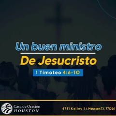 15 | Un buen ministro de Jesucristo | 1 Timoteo 4:6-10 | 03/17/24