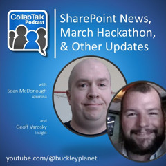 Episode 165 | SharePoint News, March Hackathon, & Other Updates with Sean McDonough and Geoff Varosky