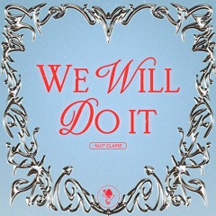 🍄 Nuit Claire - We Will Do It [Free DL]