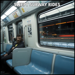 Sleepy Subway Rides