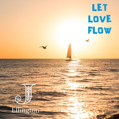 Let Love Flow (Over)