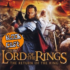 Episode 35 - Lord of the Rings: The Return of the King