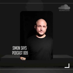 Simon Says Podcast 009