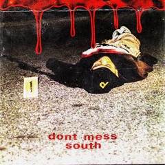 DONT MESS SOUTH w/GLYCOMANE (PROD. BY SPYDER550)