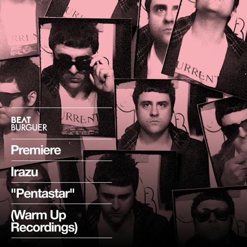 PREMIERE: Irazu "Pentastar" (Warm Up Recordings)