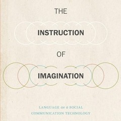 Epub✔ The Instruction of Imagination: Language as a Social Communication Technology
