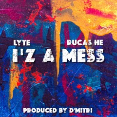 Lyte - I'z A Mess feat Rucas H.E (SXM Soca 2023)
