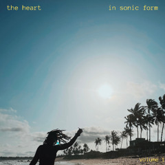 the heart in sonic form - vol 1