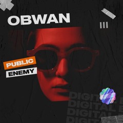Obwan - Public Enemy [OUT NOW]