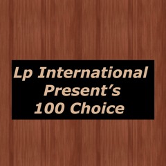 LP PRESENT'S 100 CHOICE