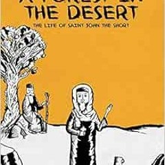 [ACCESS] EPUB 📥 A Forest in the Desert: The Life of Saint John the Short by Creative