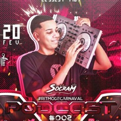 = PODCAST 002 DJ SOCRAM (2020) MUITO RITMADO =