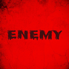 ENEMY (FT. OMINVS)