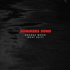 Summers Sons - Orange Moon (Beat Edit)