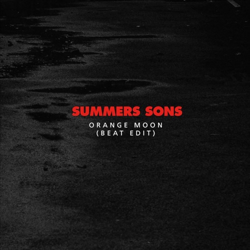 Summers Sons - Orange Moon (Beat Edit)