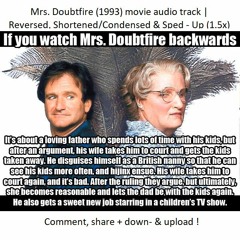 Mrs. Doubtfire (1993) movie audio track | Reversed, Shortened/Condensed & Sped - Up (1.5x)