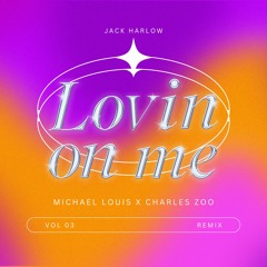 Jack Harlow - Lovin on me (Michael Louis & Charles Zoo Remix)