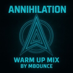 ANNIHILATION 2025 | WARM UP MIX BY MBOUNCE (210 BPM)