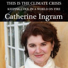 Catherine Ingram on Keeping Your Cool in a World On Fire